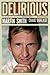 Delirious My Journey with the Band, a Growing Family, and an Army of Historymakers by Martin Smith