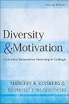 Diversity and Motivation: Culturally Responsive Teaching in College Diversity and Motivation: Culturally Responsive Teaching in College