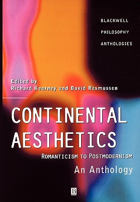 Continental Aesthetics: Romanticism to Postmodernism: An Anthology (Paperback)