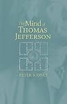 The Mind of Thomas Jefferson The Mind of Thomas Jefferson