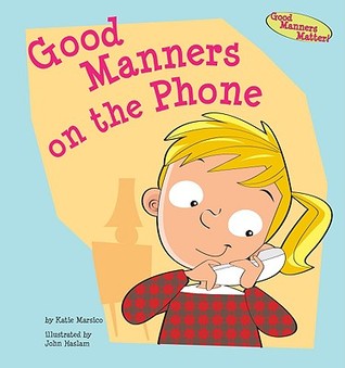 Good Manners on the Phone (Good Manners Matter!)