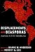 Displacements and Diasporas: Asians in the Americas