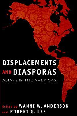 Displacements and Diasporas: Asians in the Americas (Paperback)