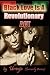 Black Love Is a Revolutionary ACT