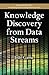 Knowledge Discovery from Data Streams (Chapman & Hall/CRC Data Mining and Knowledge Discovery Series)
