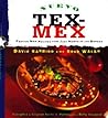 Nuevo Tex-Mex: Festive New Recipes from Just North of the Border