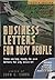 Business Letters for Busy People