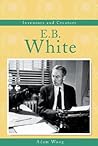 E.B. White (Inventors and Creators)