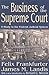 The Business of the Supreme Court: A Study in the Federal Judicial System (Library of Liberal Thought)