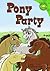 Pony Party
