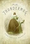 Mr. Thundermug by Cornelius Medvei