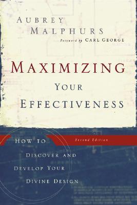 Maximizing Your Effectiveness: How to Discover and Develop Your Divine Design (Paperback)