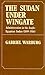 Sudan Under Wingate: Administration in the Anglo-Egyptian Sudan (1899-1916)