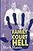 Family Court HELL