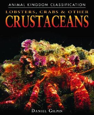 Lobsters, Crabs, & Other Crustaceans (Animal Kingdom Classification)