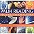 Palm Reading- The Secrets of Character and Destiny Revealed in Your Hand: A Practical Guide with 200 Photographs and Illustrations