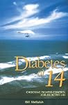 Diabetes at 14, Choosing Tighter Control for an Active Life Diabetes at 14, Choosing Tighter Control for an Active Life