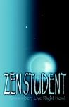 Zen Student: Remember, Live Right Now!