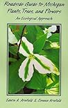 Roadside Guide to Michigan Plants, Trees, and Flowers by Edwin Arnfield