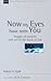 Now My Eyes Have Seen You by Robert S. Fyall