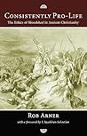 Consistently Pro-Life: The Ethics of Bloodshed in Ancient Christianity