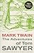 The Adventures of Tom Sawyer, 135th Anniversary Edition by Mark Twain