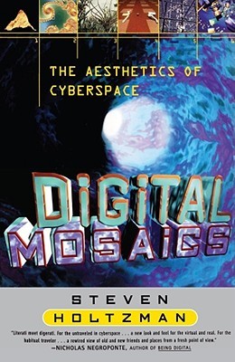 Digital Mosaics: The Aesthetics of Cyberspace (Paperback)