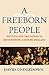 A Freeborn People: Politics...
