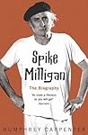 Spike Milligan by Humphrey Carpenter