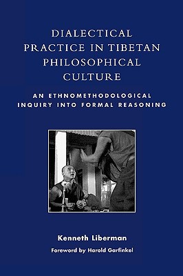 Dialectical Practice in Tibetan Philosophical Culture: An Ethnomethodological Inquiry into Formal Reasoning (Paperback)