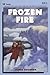 Frozen Fire: A Tale Of Courage