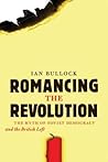 Romancing the Revolution: The Myth of Soviet Democracy and the British Left
