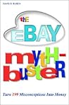 The eBay Myth-Bu$ter: Turn 199 Misconceptions Into Money!