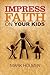 Impress Faith on Your Kids
