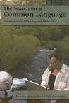 Search For A Common Language: Environmental Writing And Education Search For A Common Language: Environmental Writing And Education