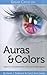 Auras & Colors by Kevin J. Todeschi