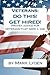 Veterans: DO THIS! GET HIRED!: Proven Advice For VeteransThat Need A Job.