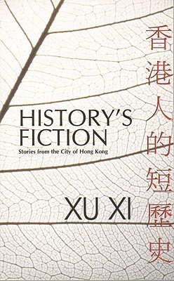 History's Fiction: Stories from the City of Hong Kong (Paperback)