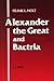 Alexander the Great and Bactria by Frank L. Holt