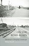On the Road Again: Montana's Changing Landscape (Weyerhaeuser Environmental Books)