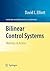 Bilinear Control Systems: Matrices in Action (Applied Mathematical Sciences, 169)