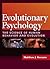 Evolutionary Psychology: The Science of Human Behavior and Evolution