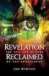 Revelation Reclaimed: The Use and Misuse of the Apocalypse