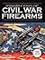Standard Catalog of Civil War Firearms by John Graf