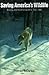 Saving America's Wildlife: ...