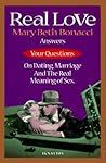 Real Love: Answers to Your Questions on Dating, Marriage and the Real Meaning of Sex