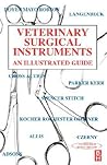 Veterinary Surgical Instruments: An Illustrated Guide Veterinary Surgical Instruments: An Illustrated Guide
