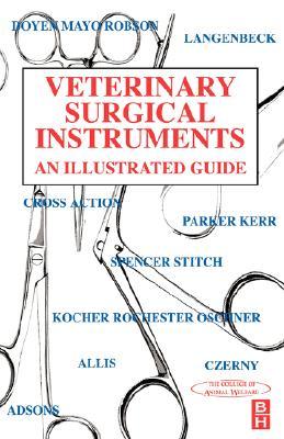 Veterinary Surgical Instruments: An Illustrated Guide (Paperback)