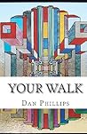 Your Walk: And The Struggle It Takes