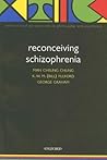 Reconceiving Schizophrenia (International Perspectives in Philosophy & Psychiatry)